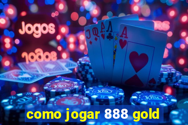 como jogar 888 gold